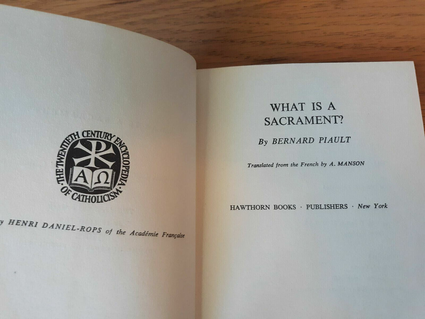 What Is a Sacrament? Bernard Piault Published by Hawthorn Books 1963 1st Edition