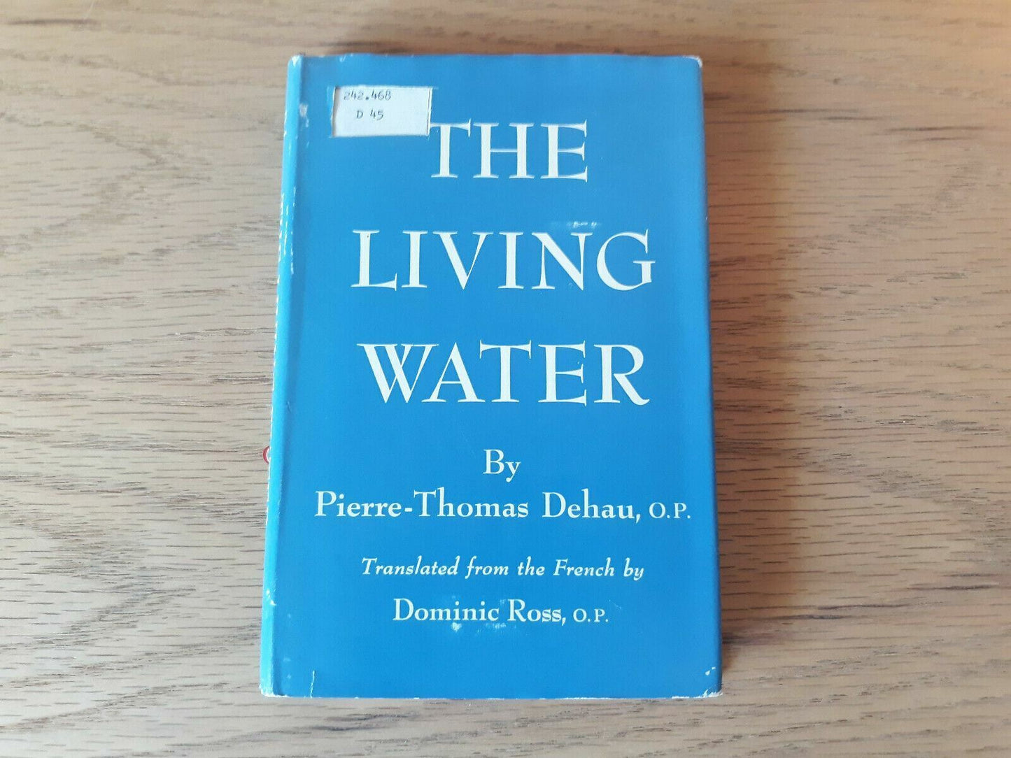 The Living Water Pierre-Thomas Dehau 1957 Newman Press HC/DJ