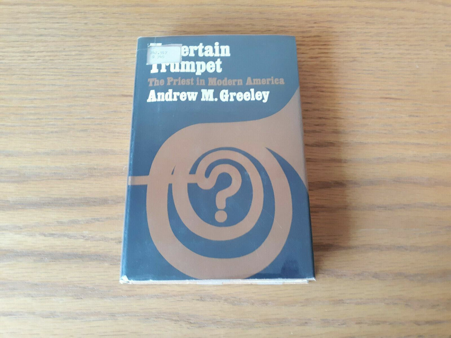 UNCERTAIIN TRUMPET: The Priest in Modern America by Andrew Greeley 1968 HC/DJ