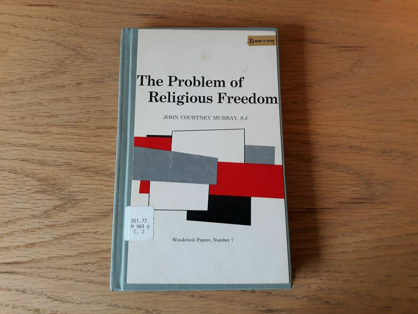 The Problem of Religious Freedom by John Courtney Murray, S.J., 1965