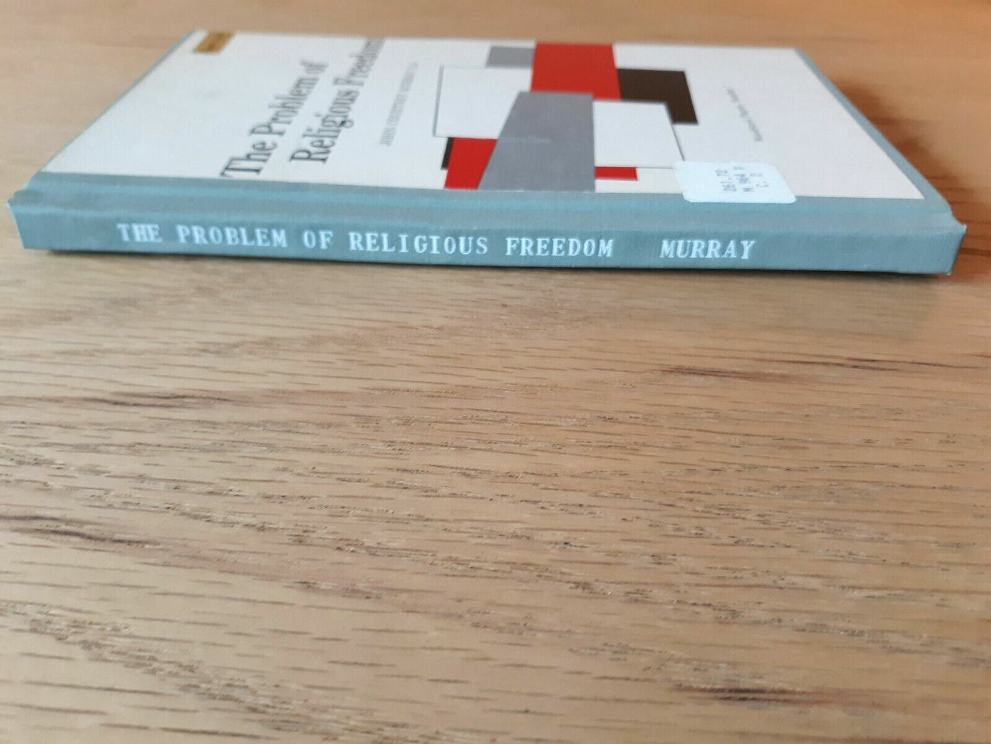 The Problem of Religious Freedom by John Courtney Murray, S.J., 1965