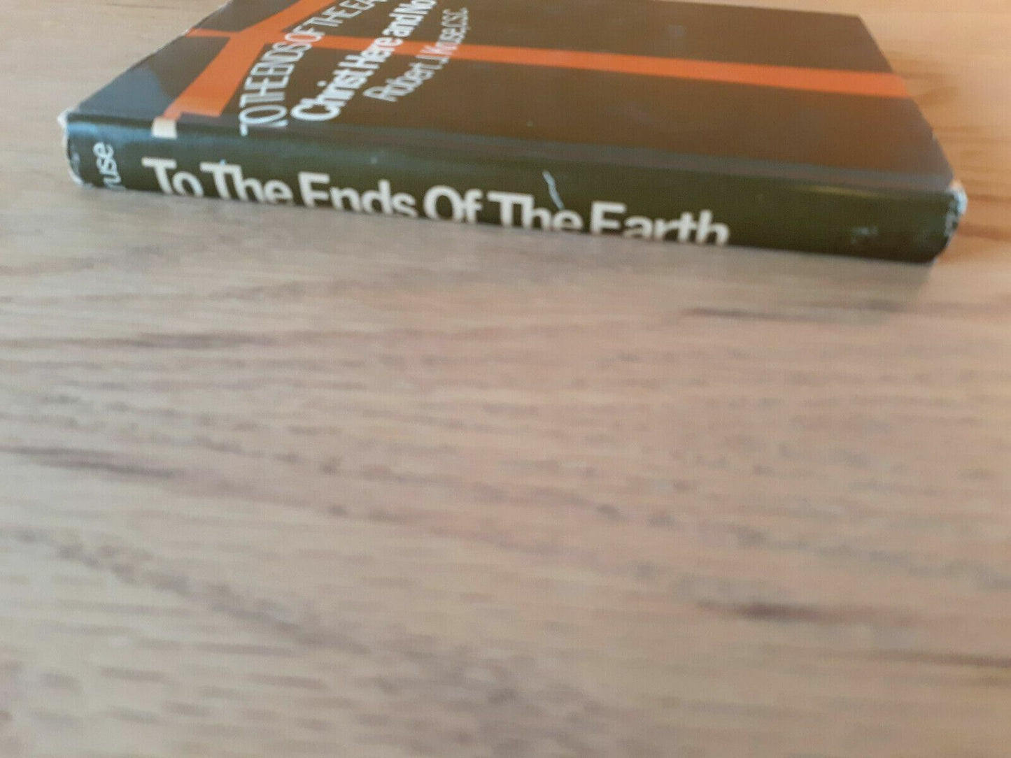 To The Ends Of The Earth hc Christ Here And Now Robert J. Kruse 1969