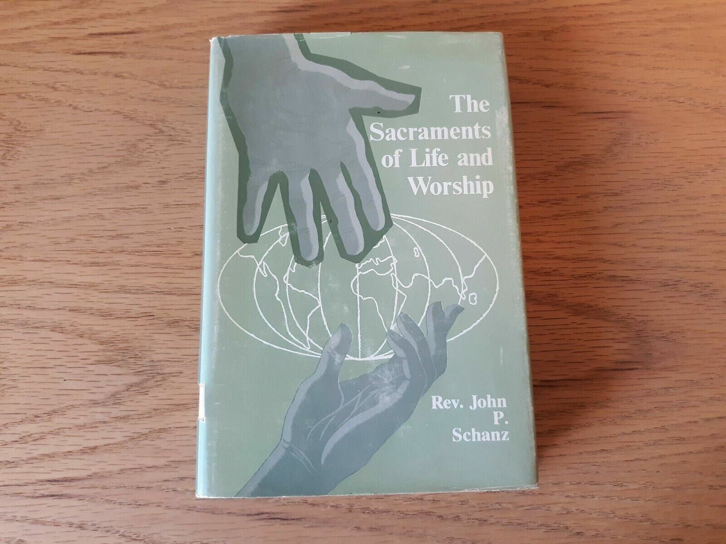 The Sacraments of Life and Worship-Rev John Schanz-1966-Vintage Catholic Book