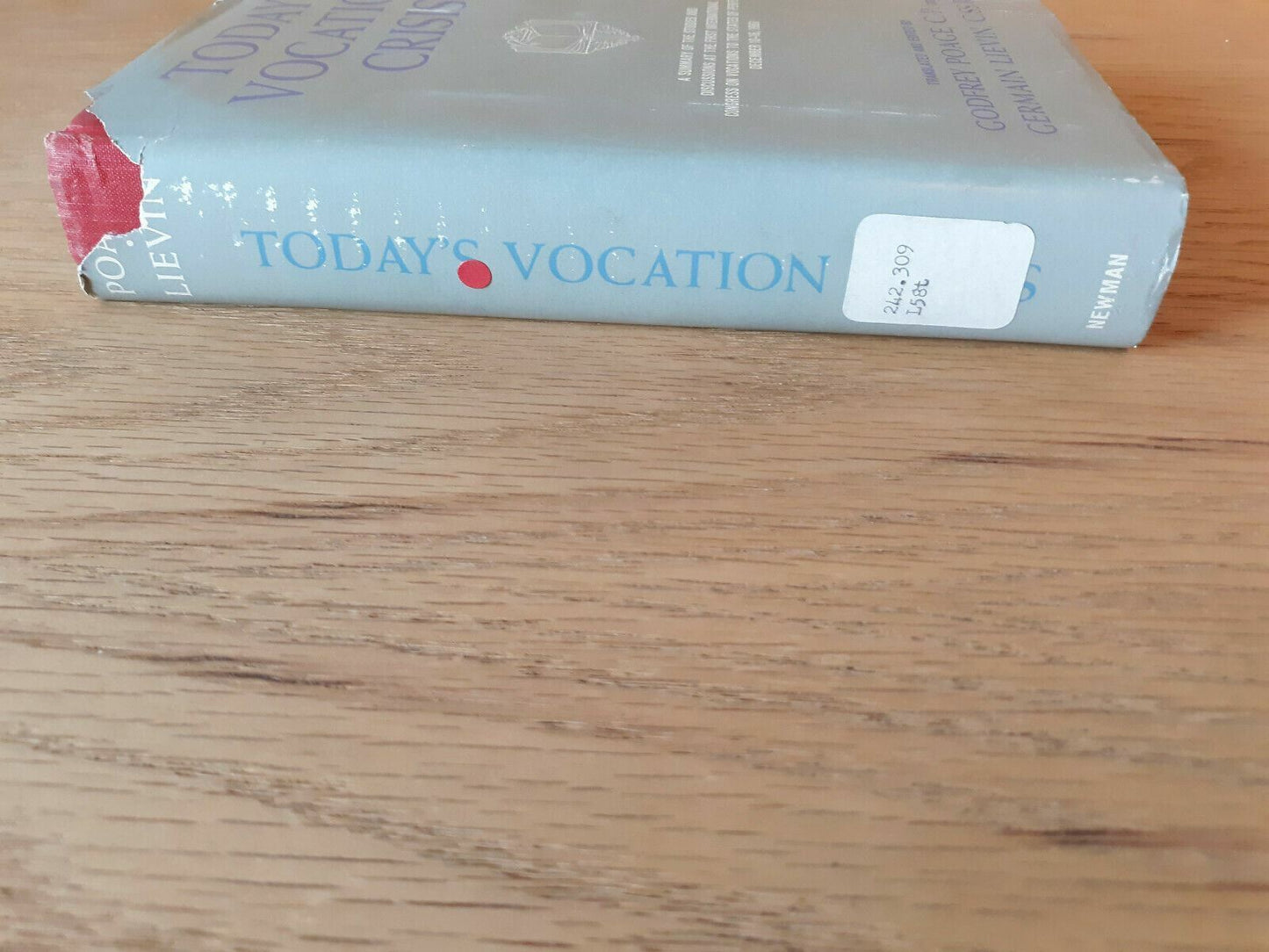 Today's Vocation Crisis Poage, Godfrey [Translator] 1962 HC/DJ