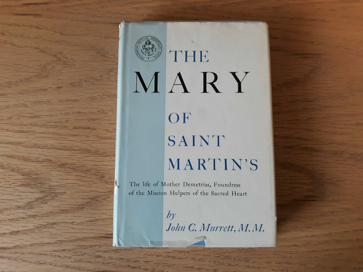 The Mary of Saint Martin's The Life of Mother Demetrias 1960 John C. Murrett