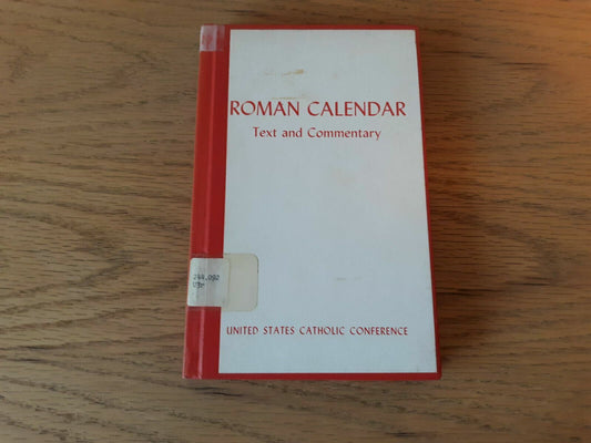 The Roman Calendar Text and Commentary 1976 United States Catholic Conference