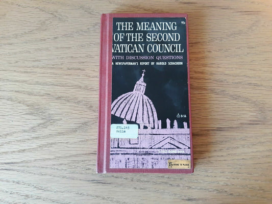 The Meaning Of The Second Vatican Council 1967 Harold Schachern