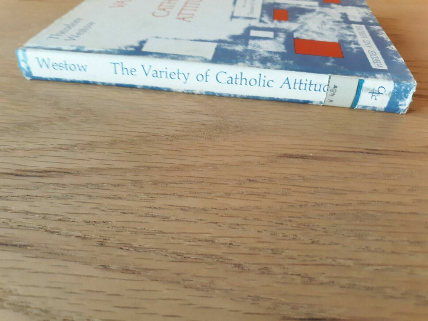 THE VARIETY OF CATHOLIC ATTITUDES By Theodore L. Westow - 1963, Catholic