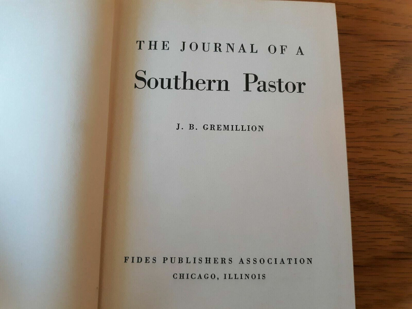 The journal of a southern pastor, Hardcover 1957 by Joseph Gremillion (Author) B