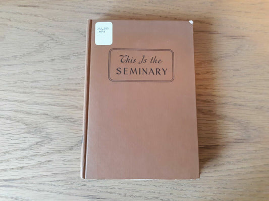 This Is The Seminary Rawley Myers 1955 Bruce Publishing Company