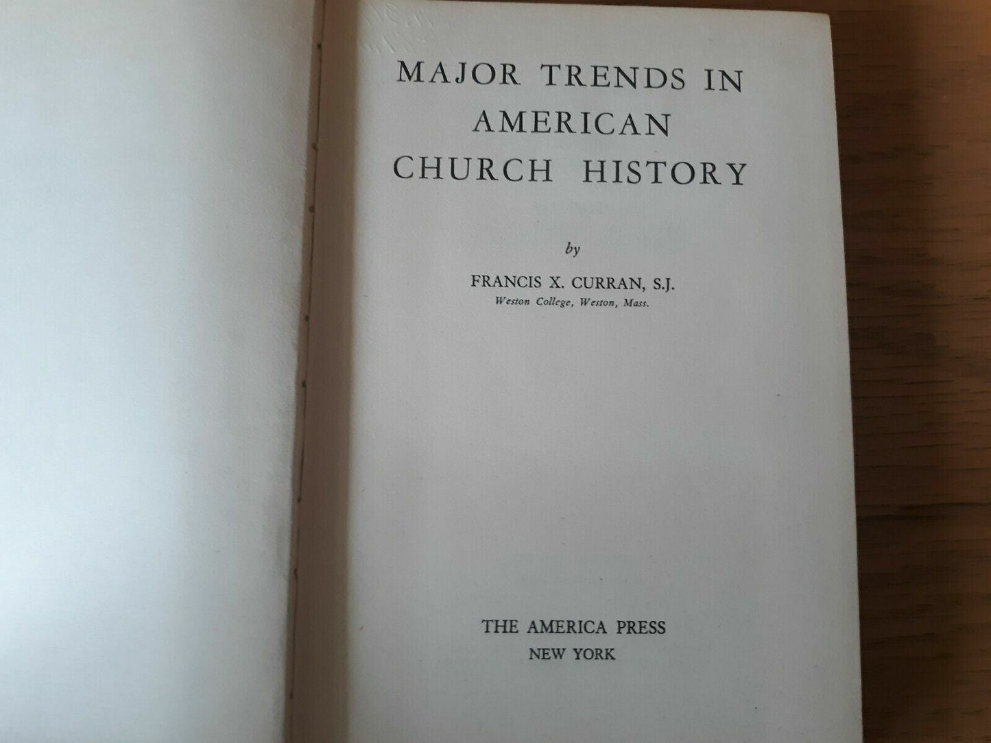 Major Trends in American Church History by Francis Xavier Curran 1946, Hardcover