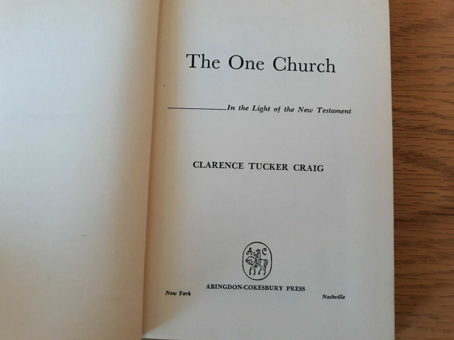 1951 The One Church Clarence Tucker Craig In The Light Of The New Testament HC