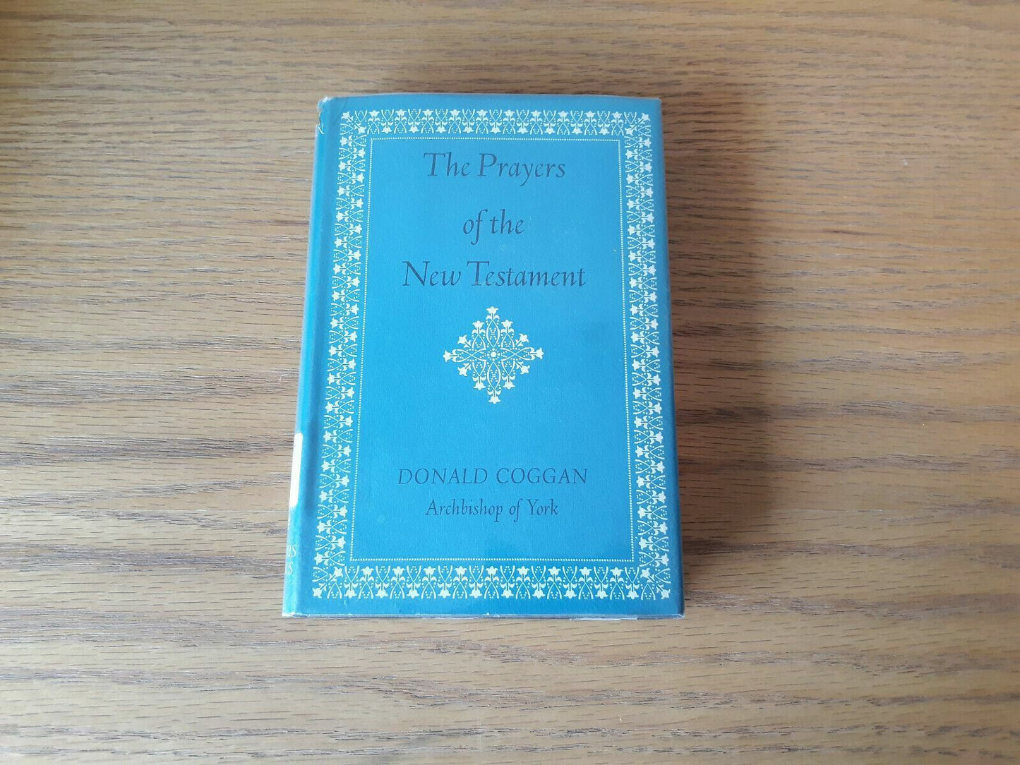 THE PRAYERS OF THE NEW TESTAMENT BY Donald Coggan, 1967, Second Printing