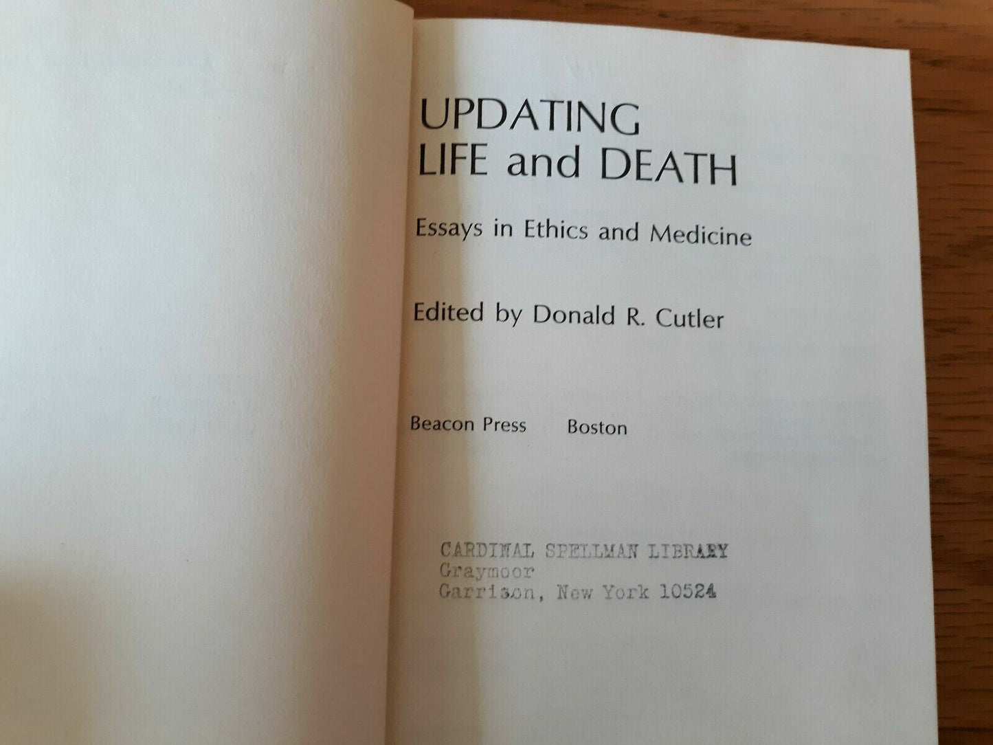 Updating Life and Death Essays in Ethics and Medicine Cutler, Donald R. 1969