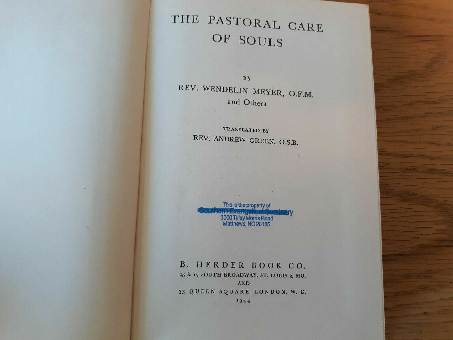 THE PASTORAL CARE OF SOULS - Rev. Wendelin Meyer, et. al. - 1944 - Catholic