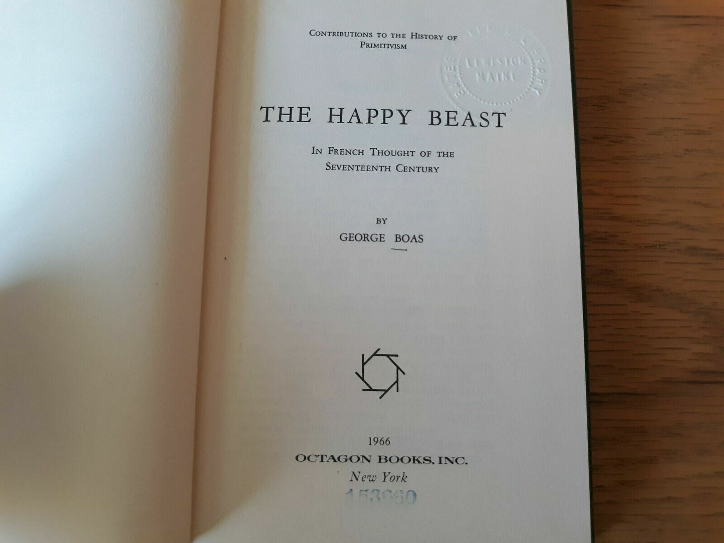 The happy beast in French thought of the seventeenth century 1966 George Boas