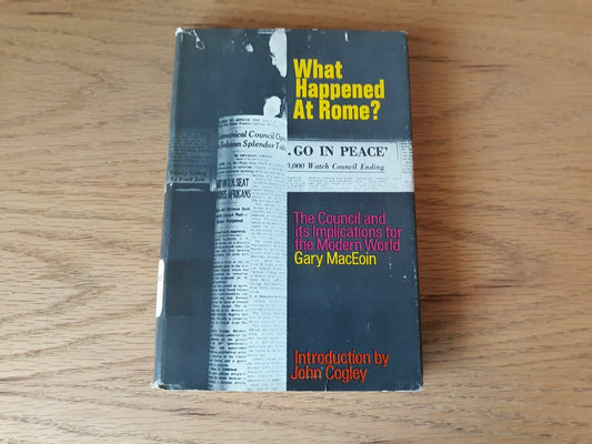 1966 What Happened In Rome The Council And Its Implications For The Modern World