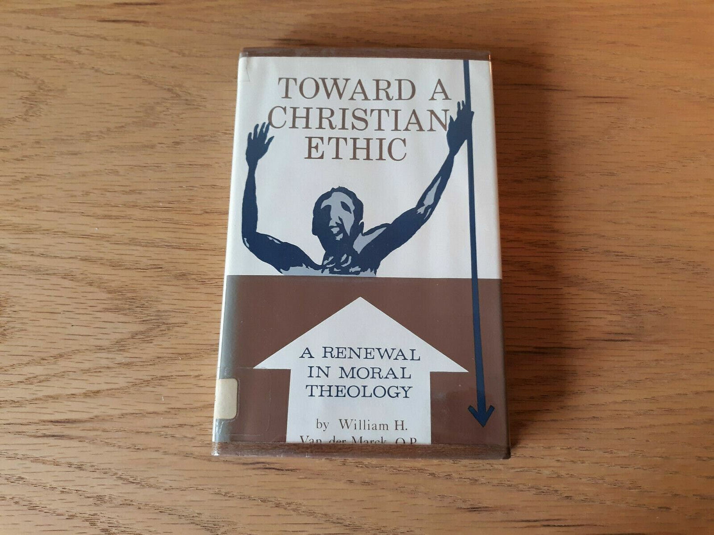 Toward A Christian Ethic By W.H.M. Van Der Marck - 1967, Catholic