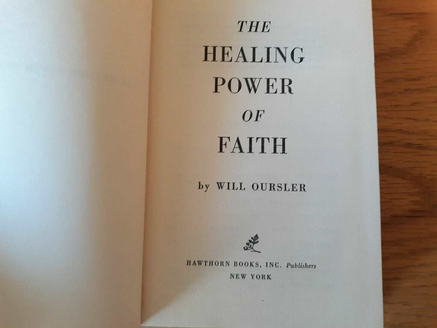 The Healing Power of Faith Book by Will Oursler 1957 HC/DJ