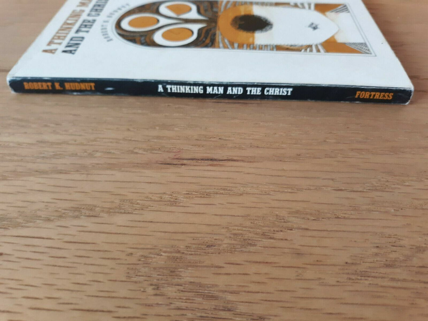 A Thinking Man and the Christ by Robert Hudnut 1971