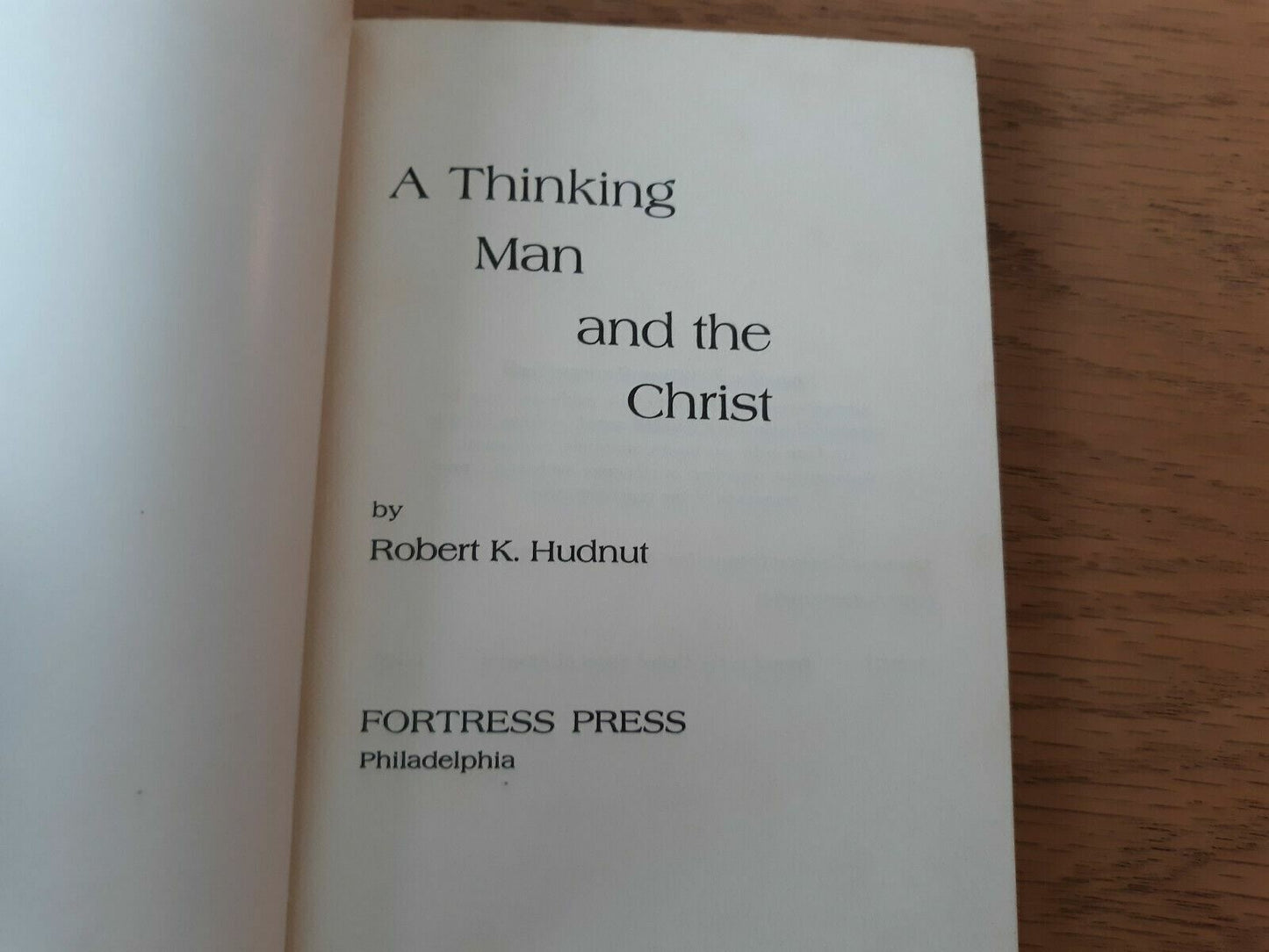 A Thinking Man and the Christ by Robert Hudnut 1971