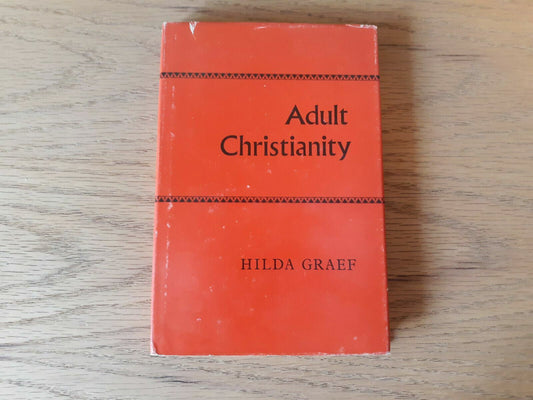 Adult Christianity by Hilda Graef 1965 Hardcover Dust Jacket