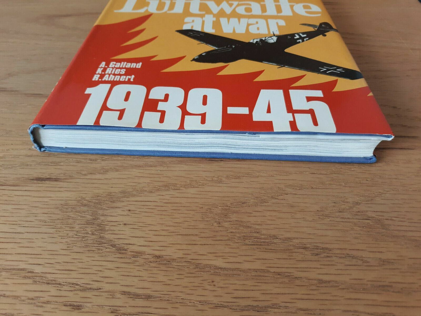 The Luftwaffe at War 1939-45 by A. Galland, K. Ries, R. Ahnert, Hardcover 1973