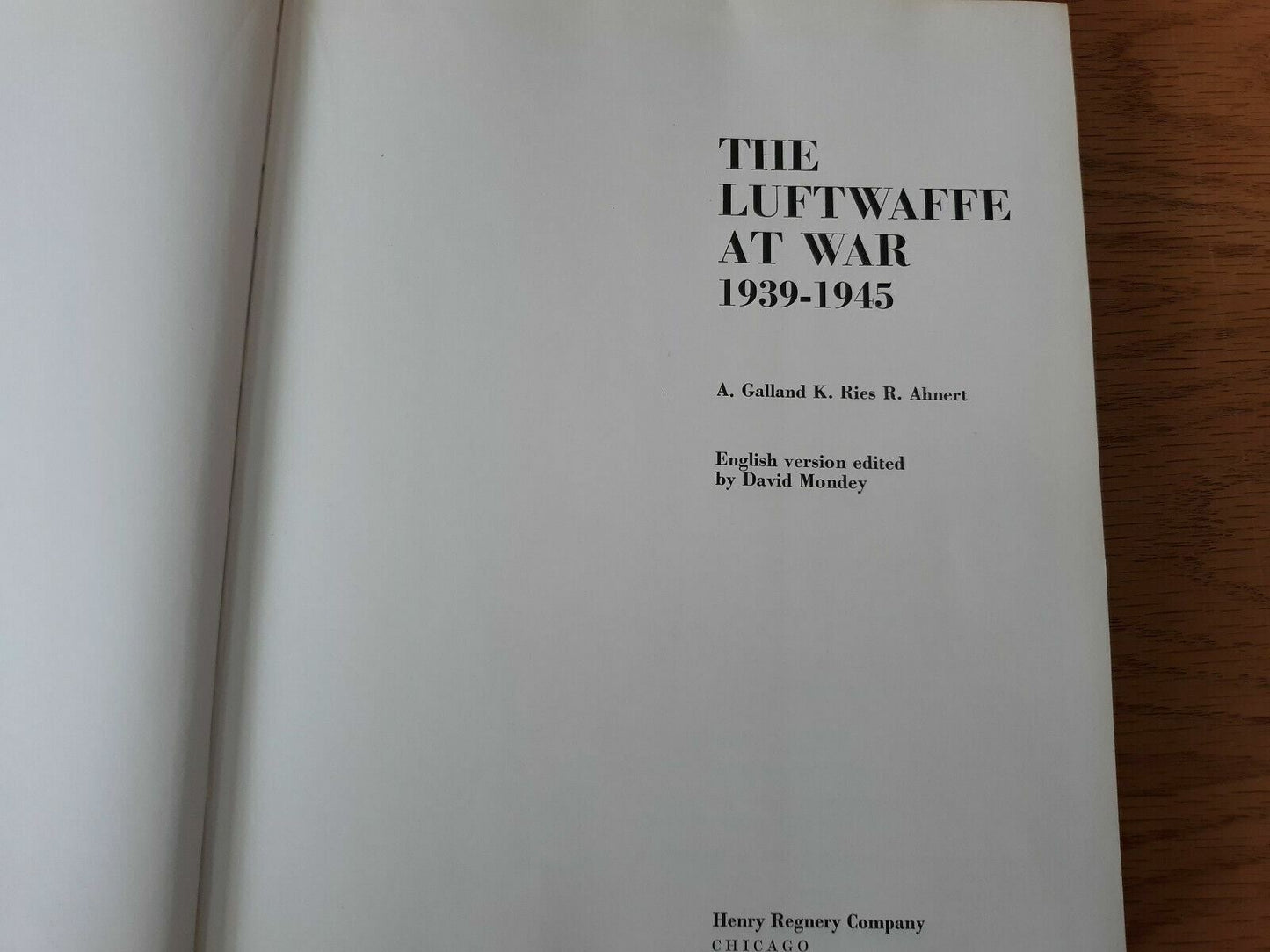 The Luftwaffe at War 1939-45 by A. Galland, K. Ries, R. Ahnert, Hardcover 1973