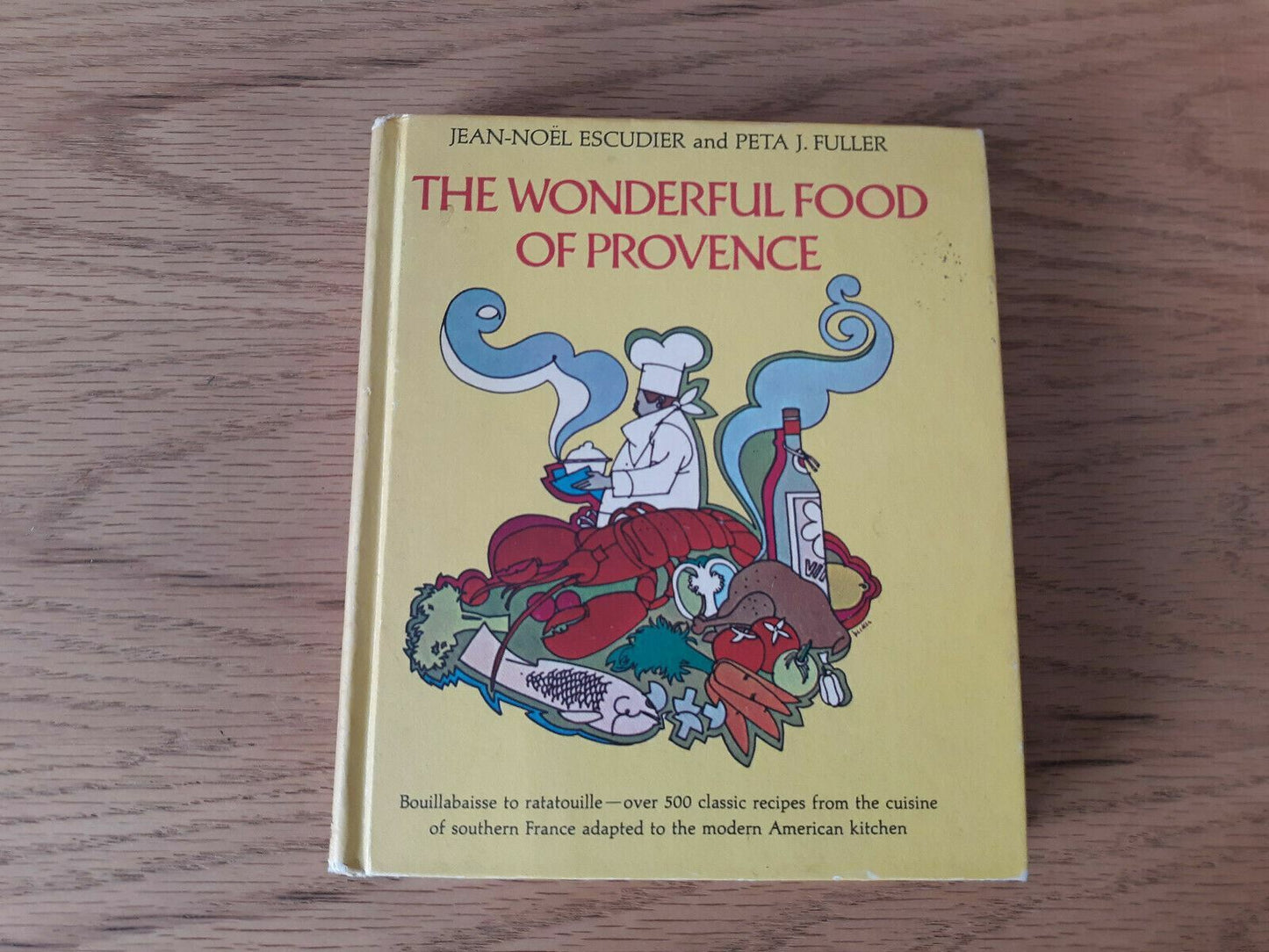 The Wonderful Food of Provence by Jean-Noel Escudier & Peta J. Fuller 1968