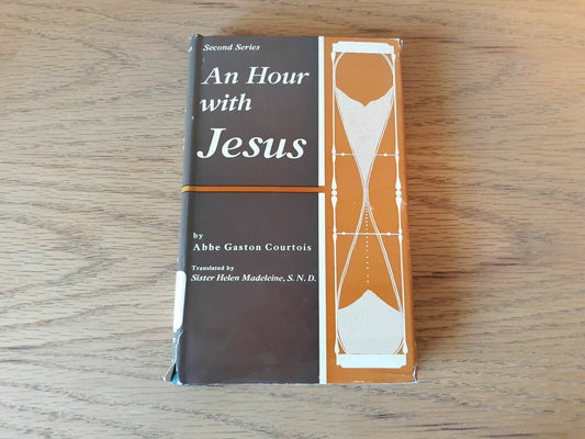 1961 An Hour with Jesus, Abbe Gaston Courtois, Hardcover Dust Jacket