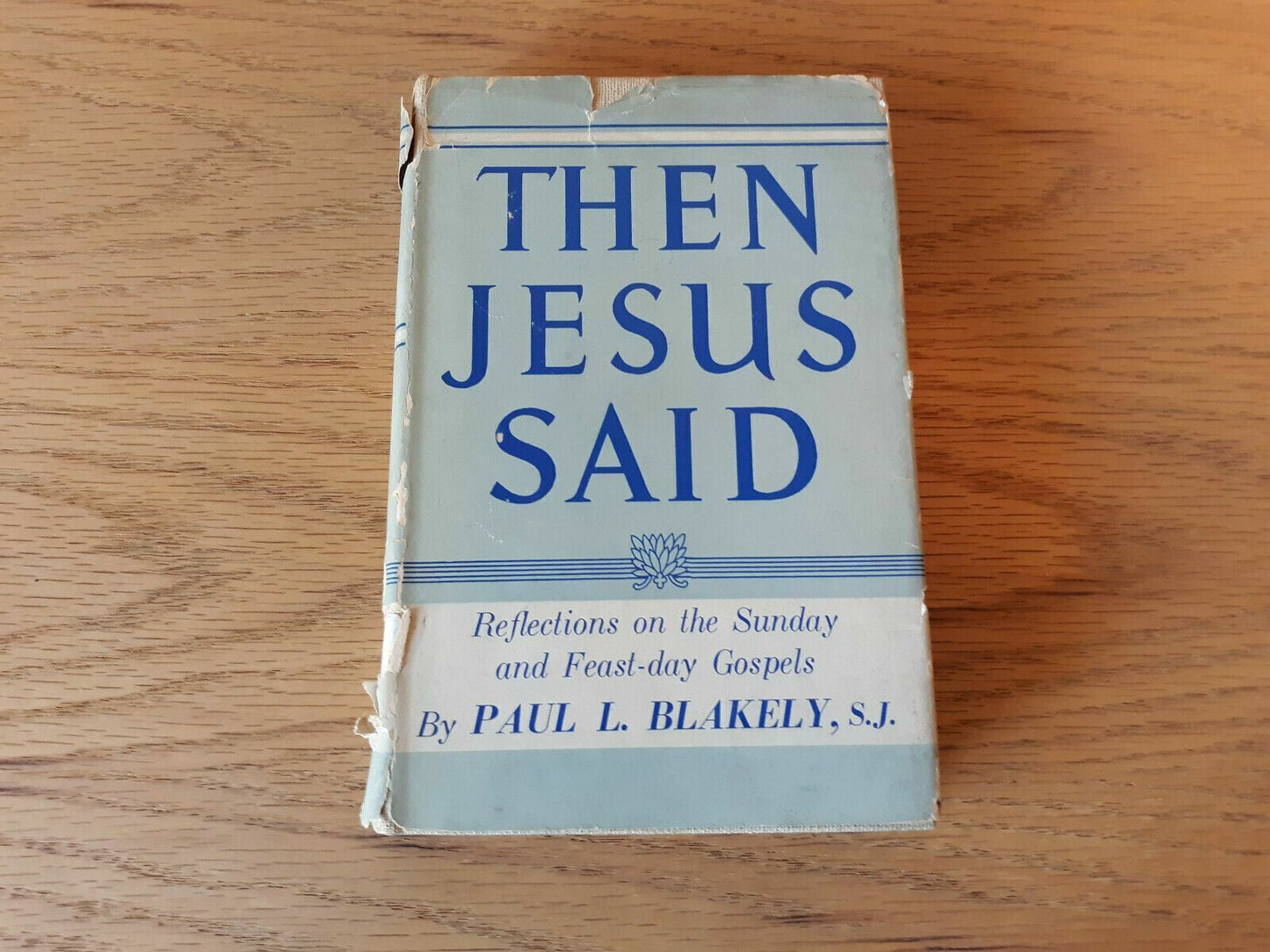 Then Jesus Said Paul Blakely 1940 Simple Reflections On The Sunday And Feast Day