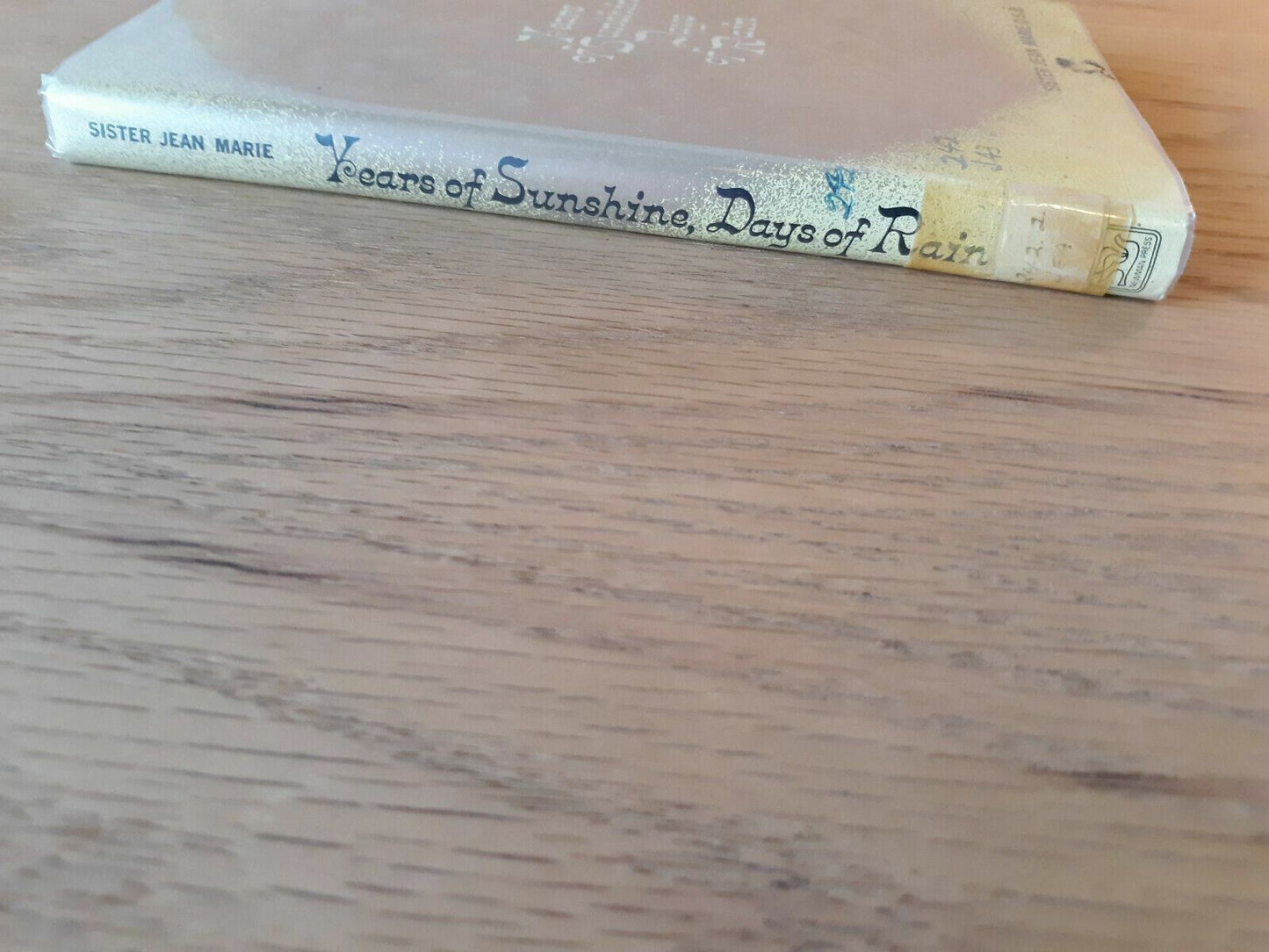 Years of Sunshine, Days of Rain Sister Jean Marie,OSB 1966 HC/DJ