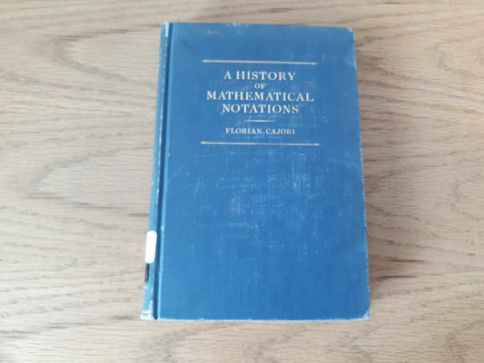 A History Of Mathematical Notations Florian Cajori 1930 Vol II Hardcover