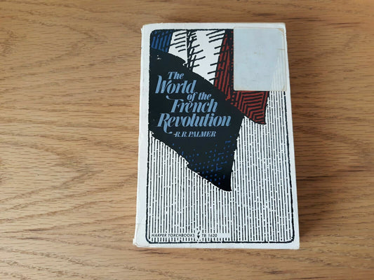 The World of the French Revolution by Robert R. Palmer Paperback 1972