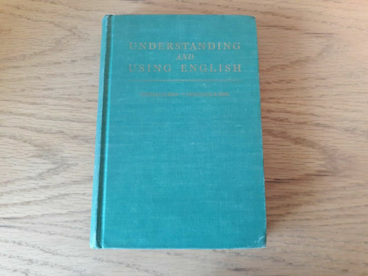 Understanding and Using English by Newman Birk 1949 Hardcover