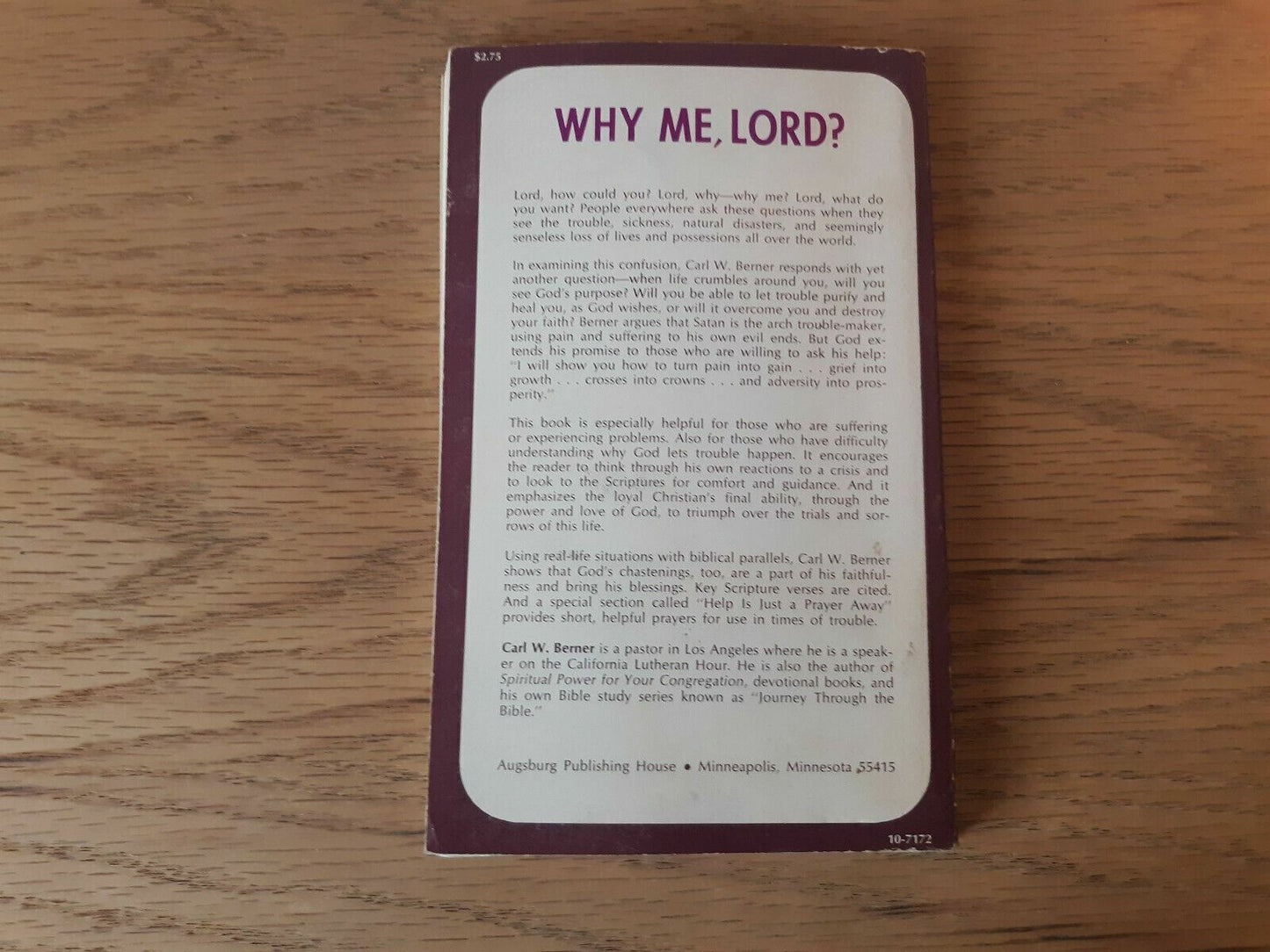 Why Me, Lord? Meaning and Comfort in Times of Trouble Carl W. Berner 1973