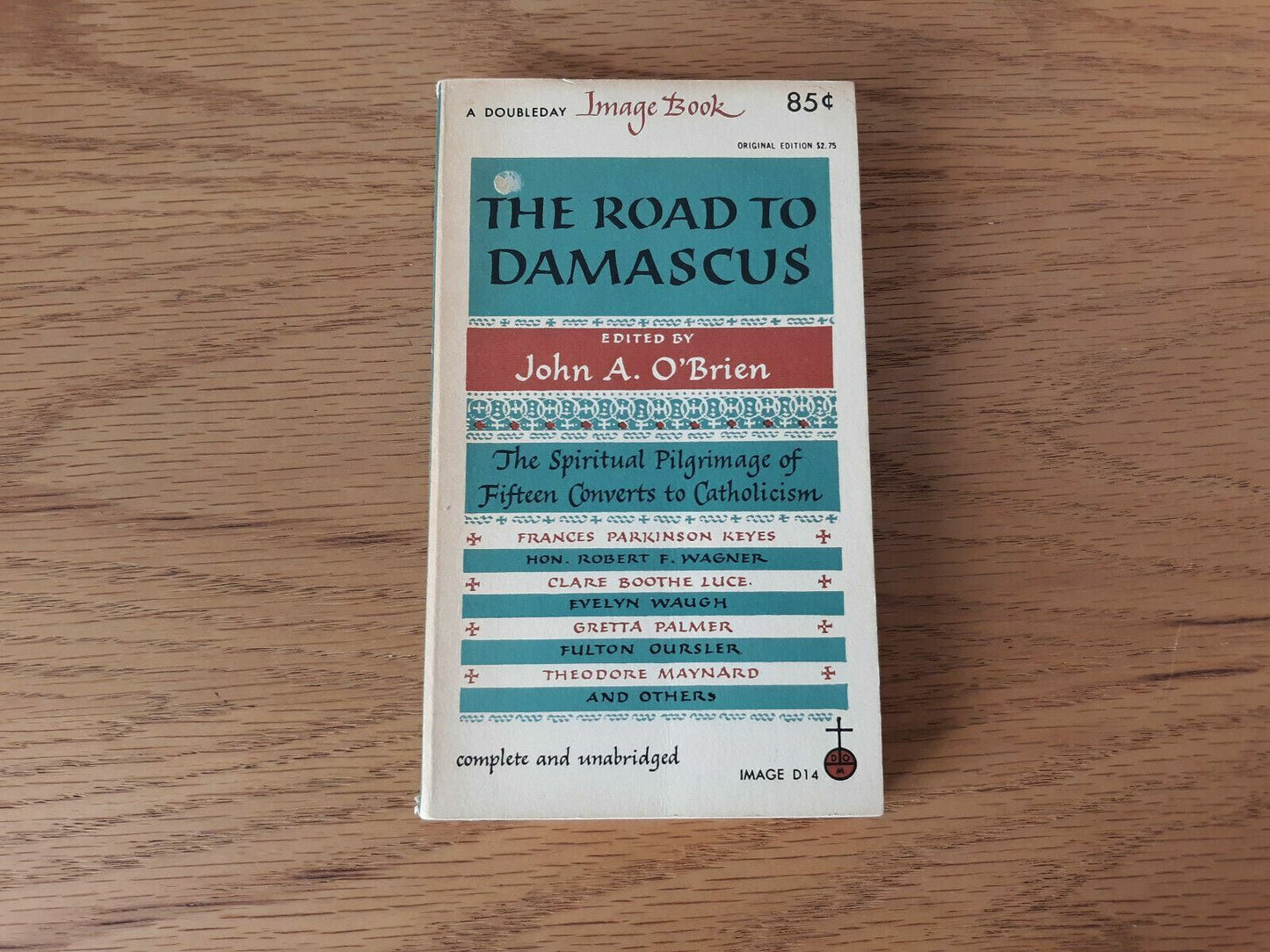 The Road to Damascus Edited by John A. O'Brien (1955 PB) Image Books