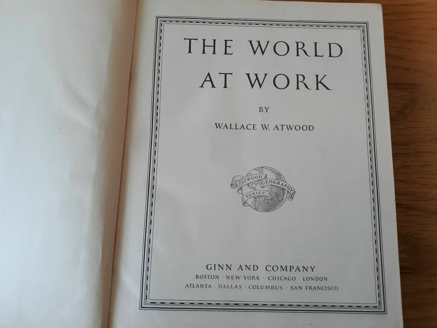 The World At Work by Wallace Atwood 1942