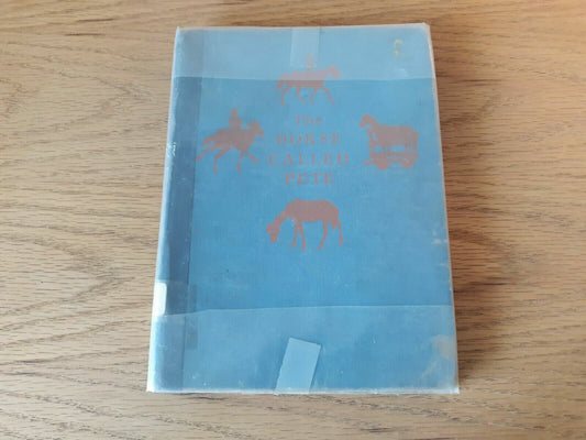 The Horse Called Pete by Elisa Bialk 1948 Hardcover