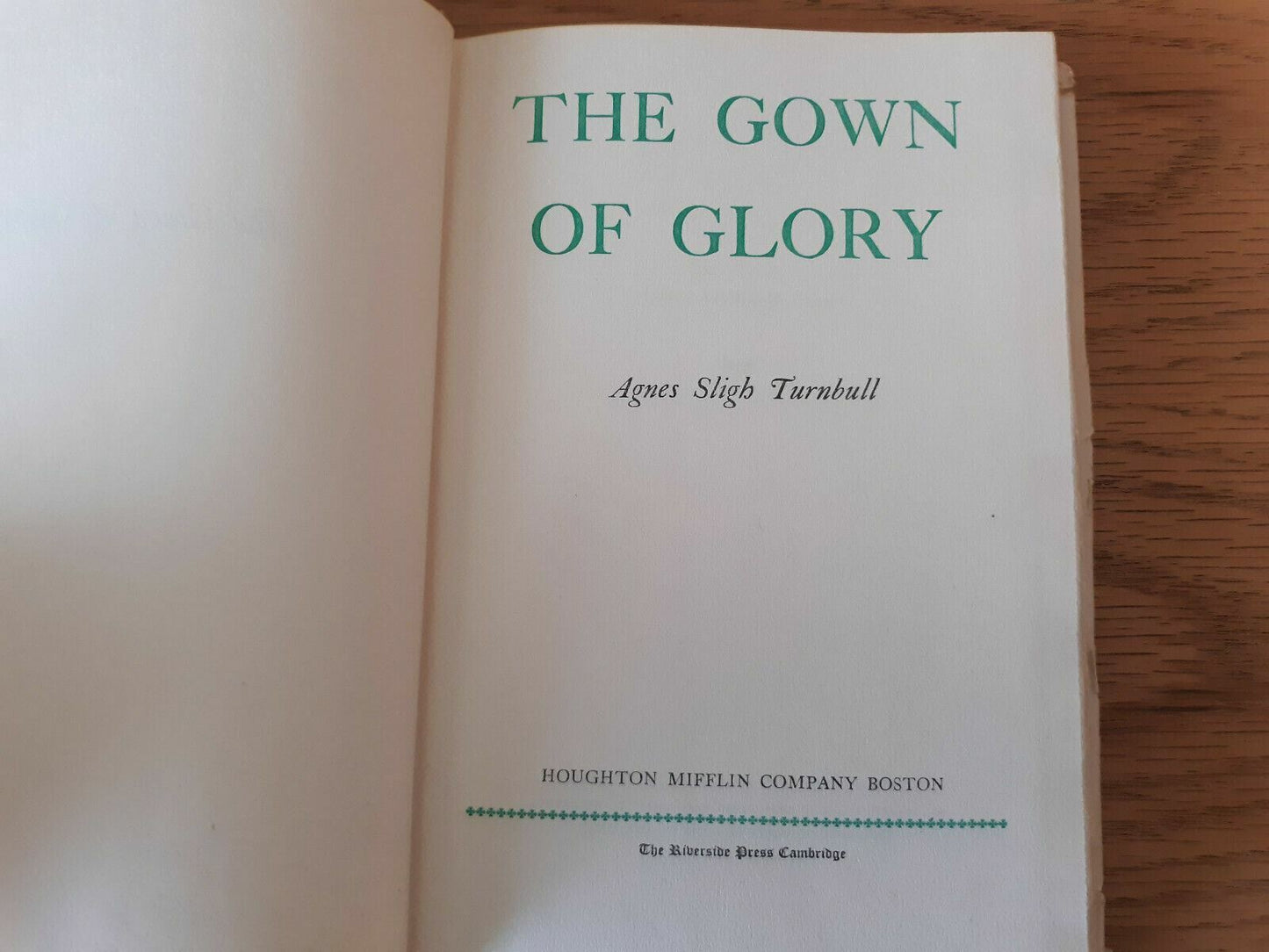 1952 The Gown of Glory by Agnes Sligh Turnbull Hardcover Book Club Edition