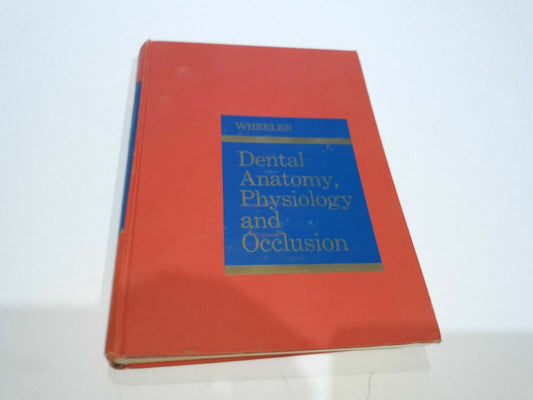 Wheeler's Dental, Anatomy, Physiology and Occlusion 5th Edition 1974