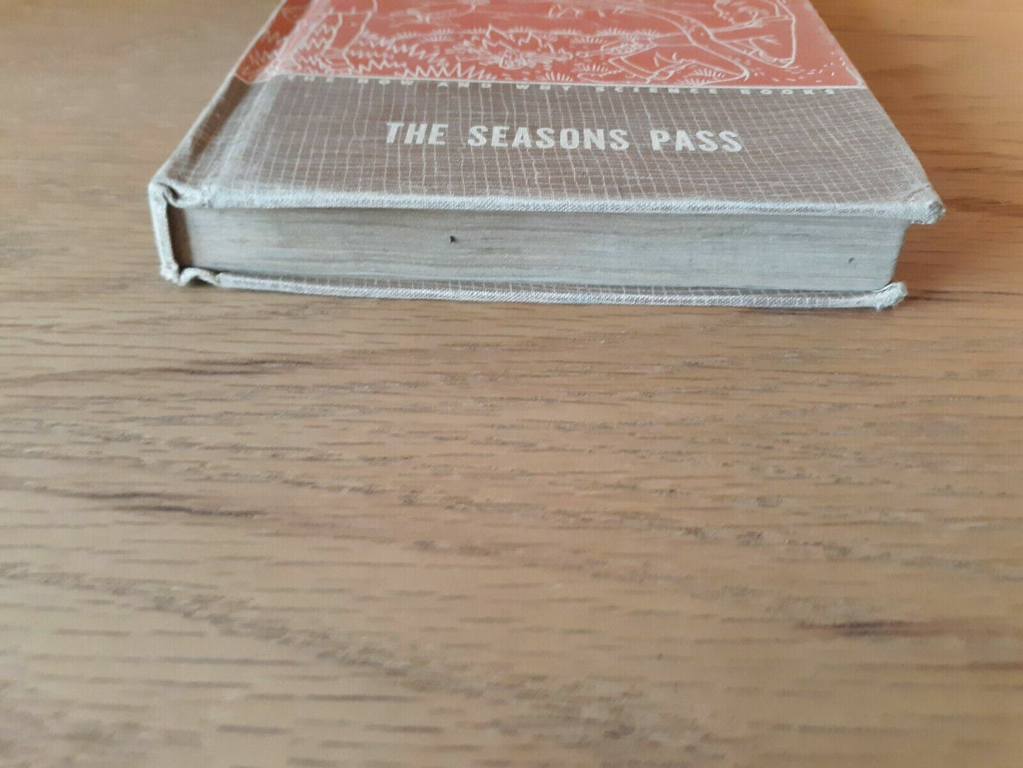 The Seasons Pass The Scientific Living Series The How and Why Science Books 1949