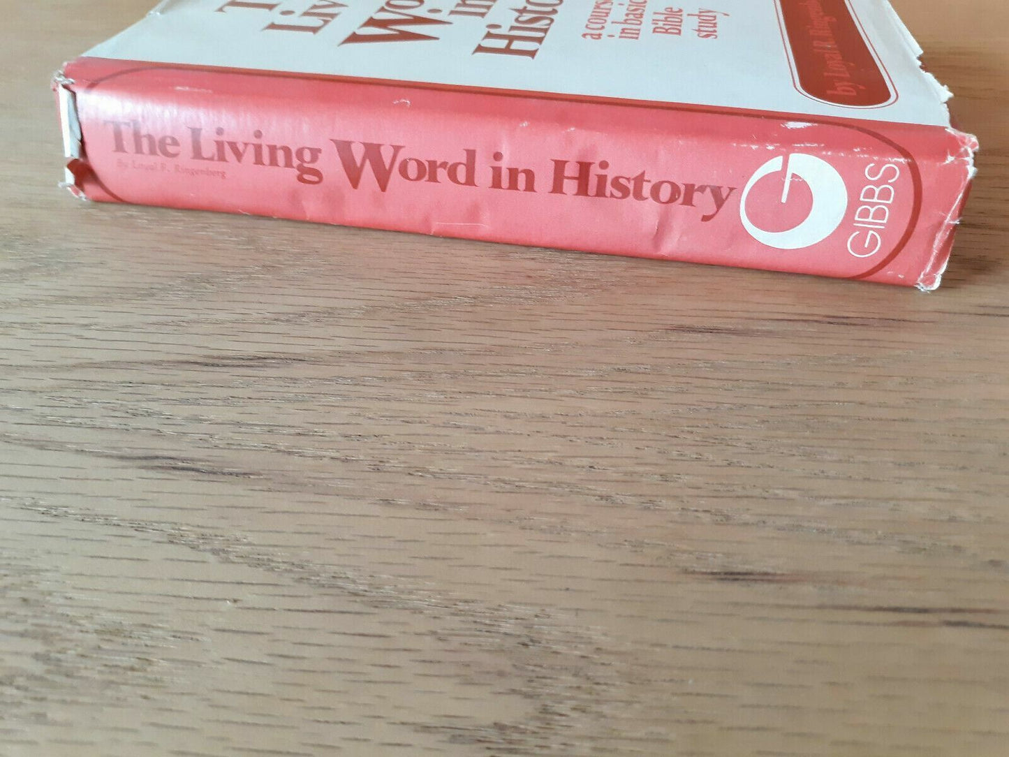 The Living Word in History - Loyal R. Ringenberg - 1974