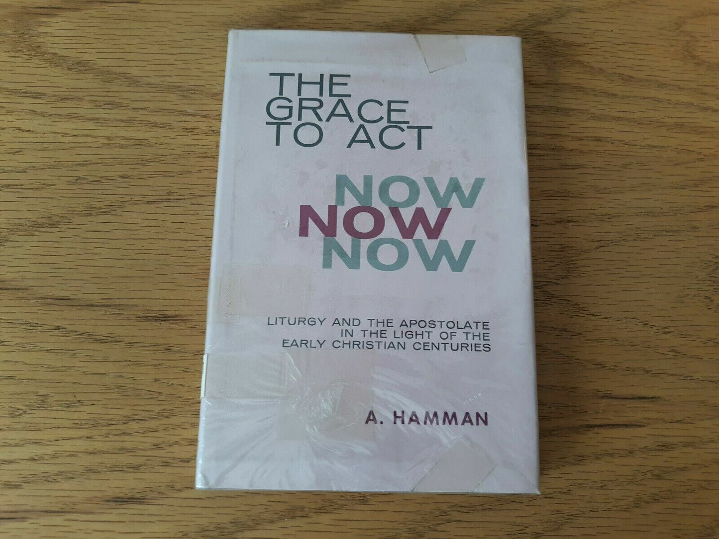 The Grace to Act Now: Liturgy and the Apostolate in the Light of the Early Chris