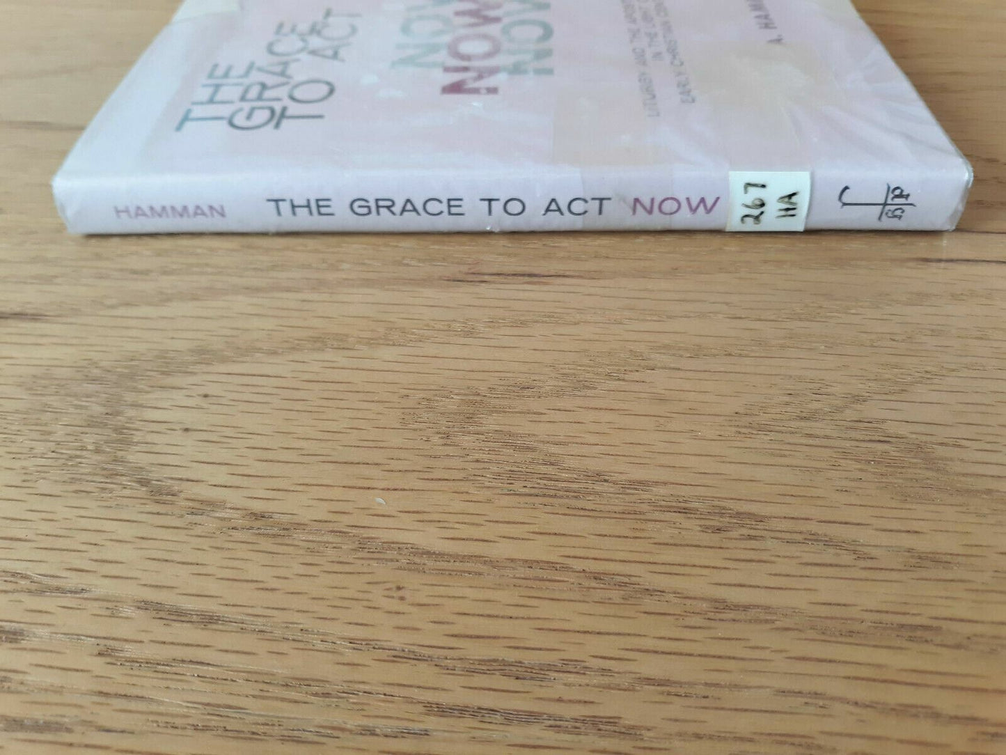 The Grace to Act Now: Liturgy and the Apostolate in the Light of the Early Chris