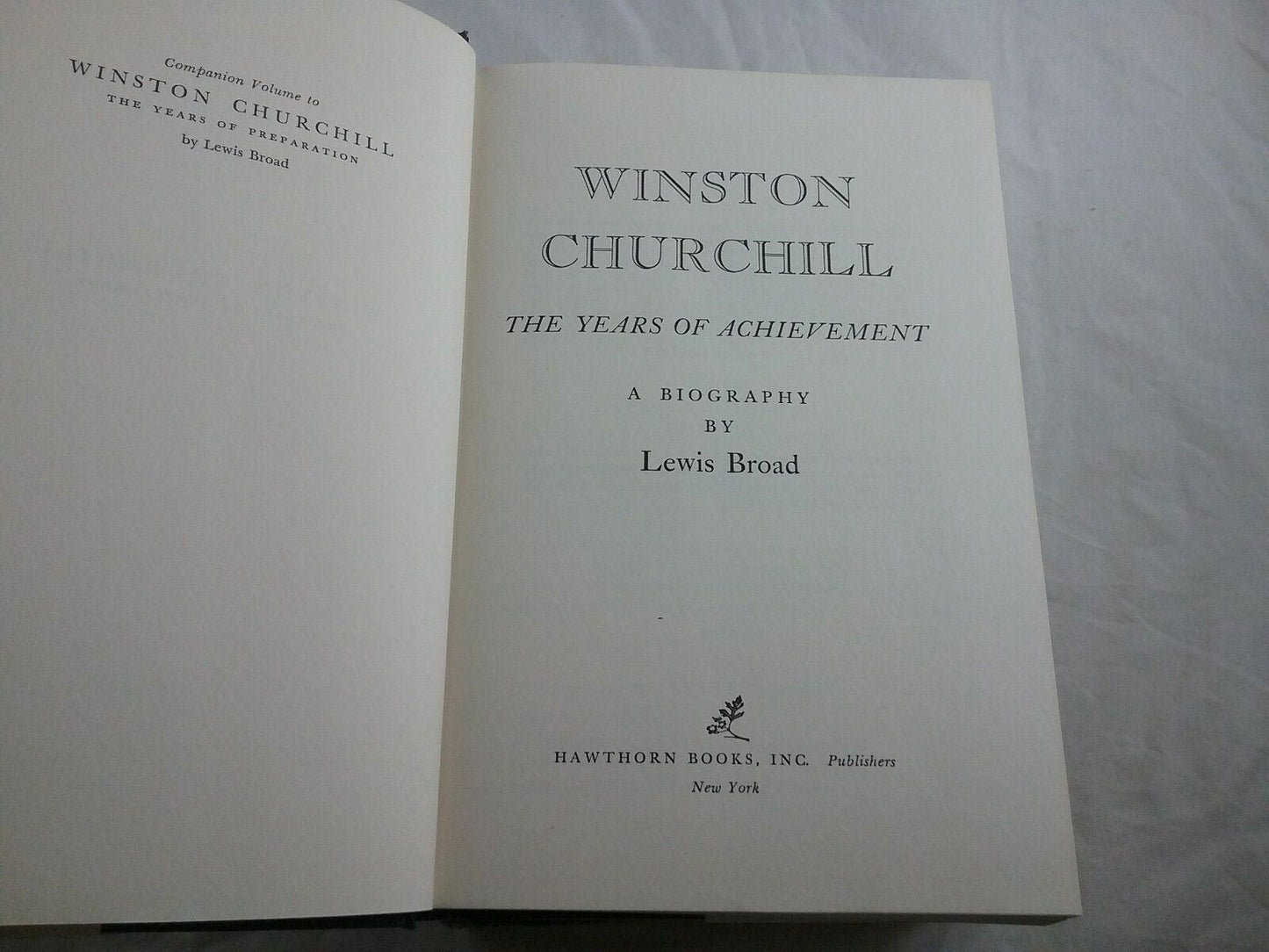 Winston Churchill The Years of Preparation A Biography, The Years of Achievement