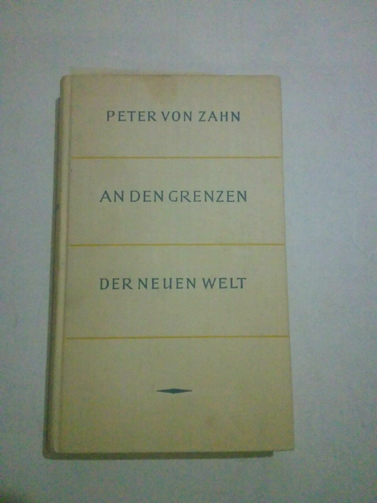 an den grenzen der neuen welt peter von zahn 1955