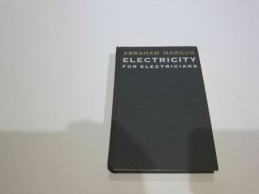 Abraham Marcus Electricity For Electricians Copyright 1969 Hardcover