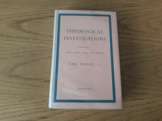 Theological Investigations Volume I: God, Christ, Mary and Grace Hardcover Karl