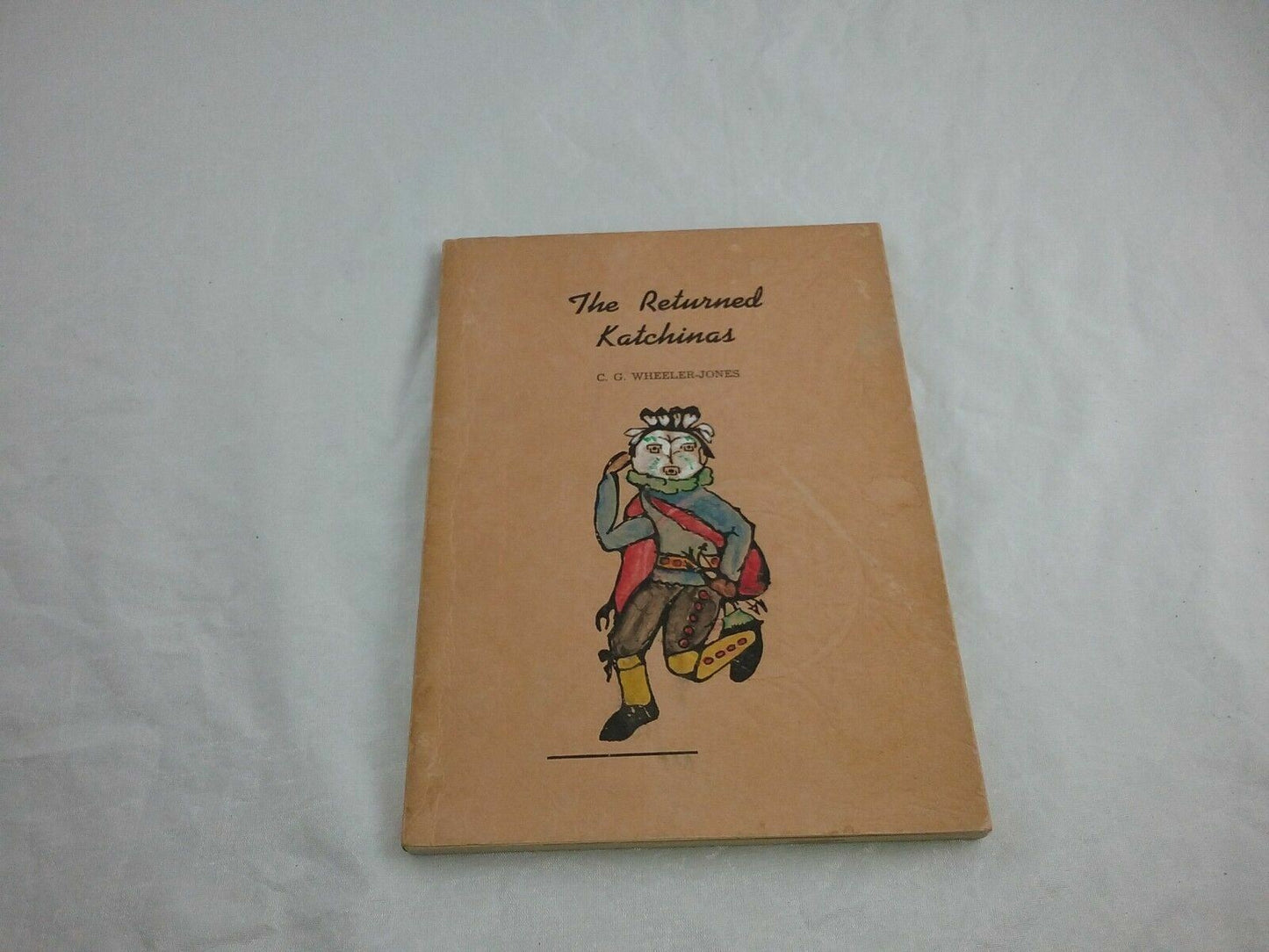 The Returned Katchinas 1954 Wheeler-Jones 2nd Printing